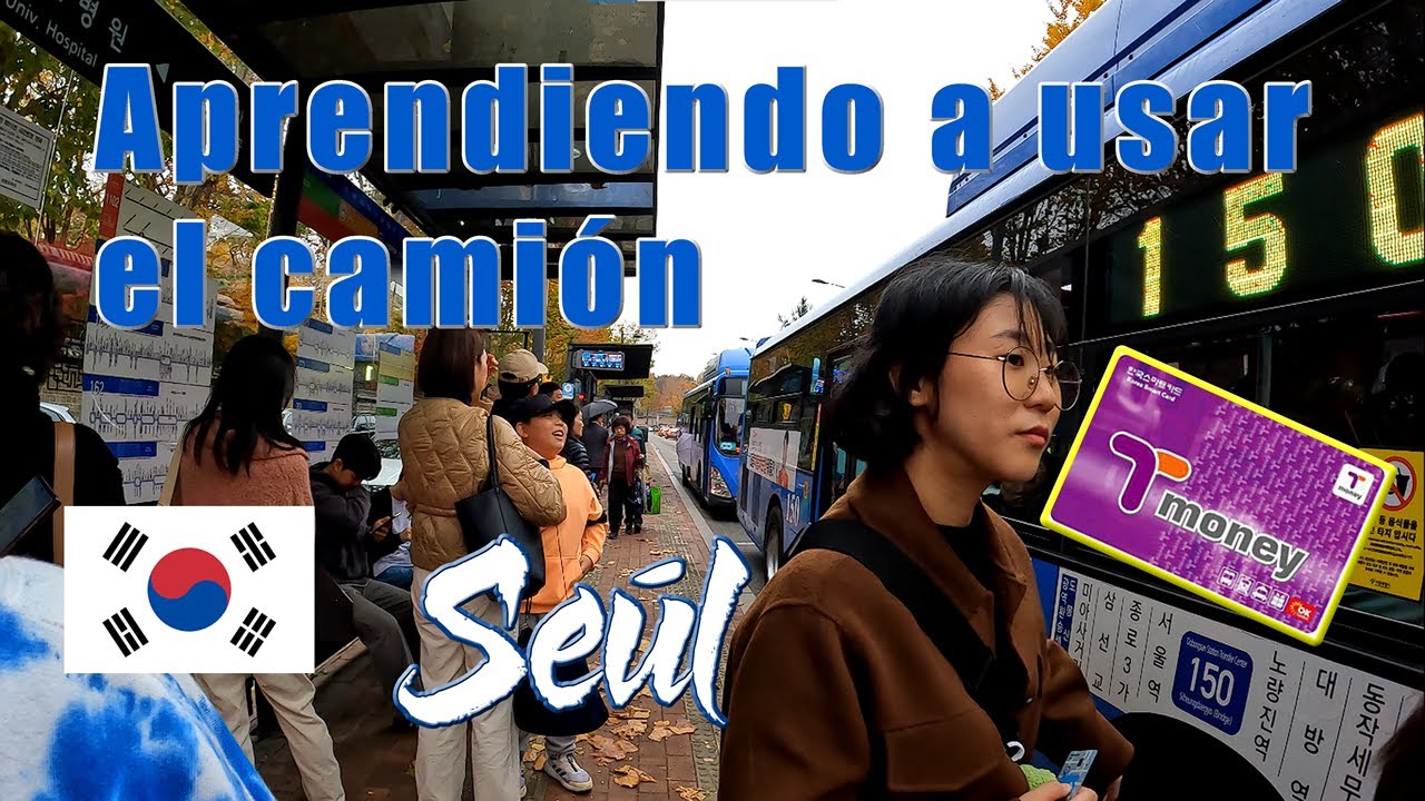 Aprendiendo a usar el camion 🚍 | Seúl| Corea del Sur