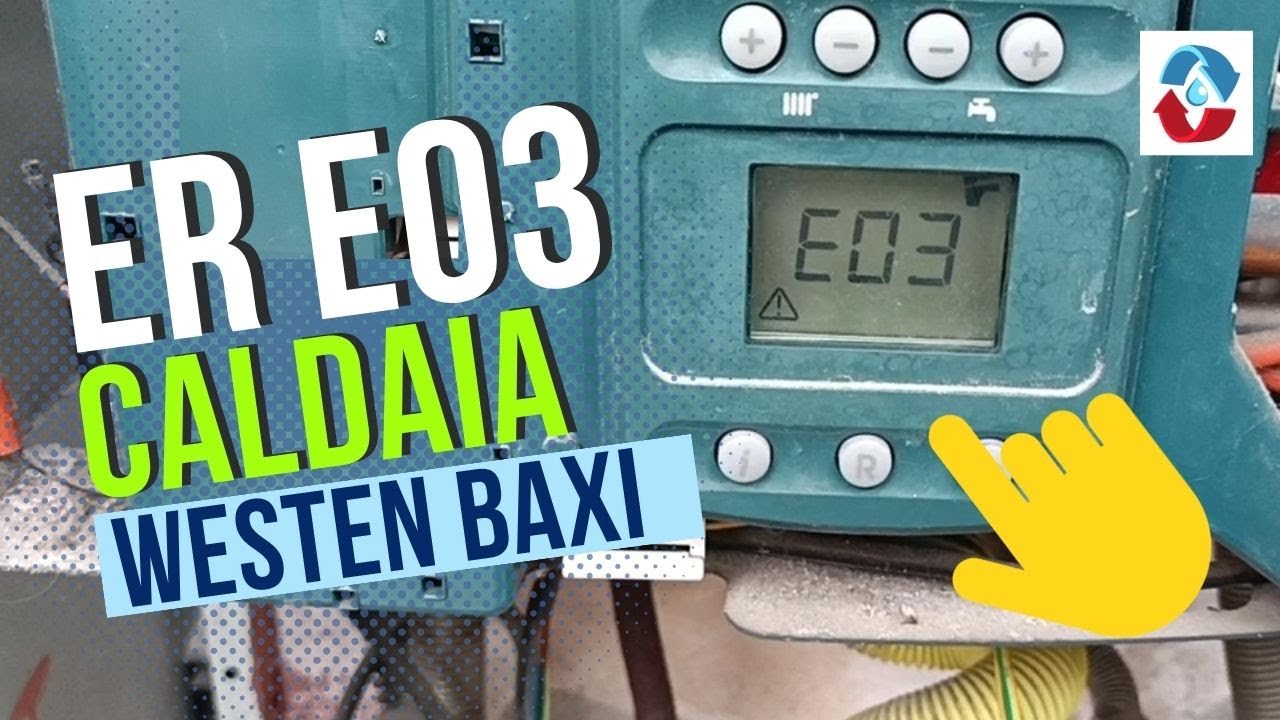 Caldaia Westen Baxi in blocco errore E03 come posso risolvere venturi pressostato fumi ventilatore