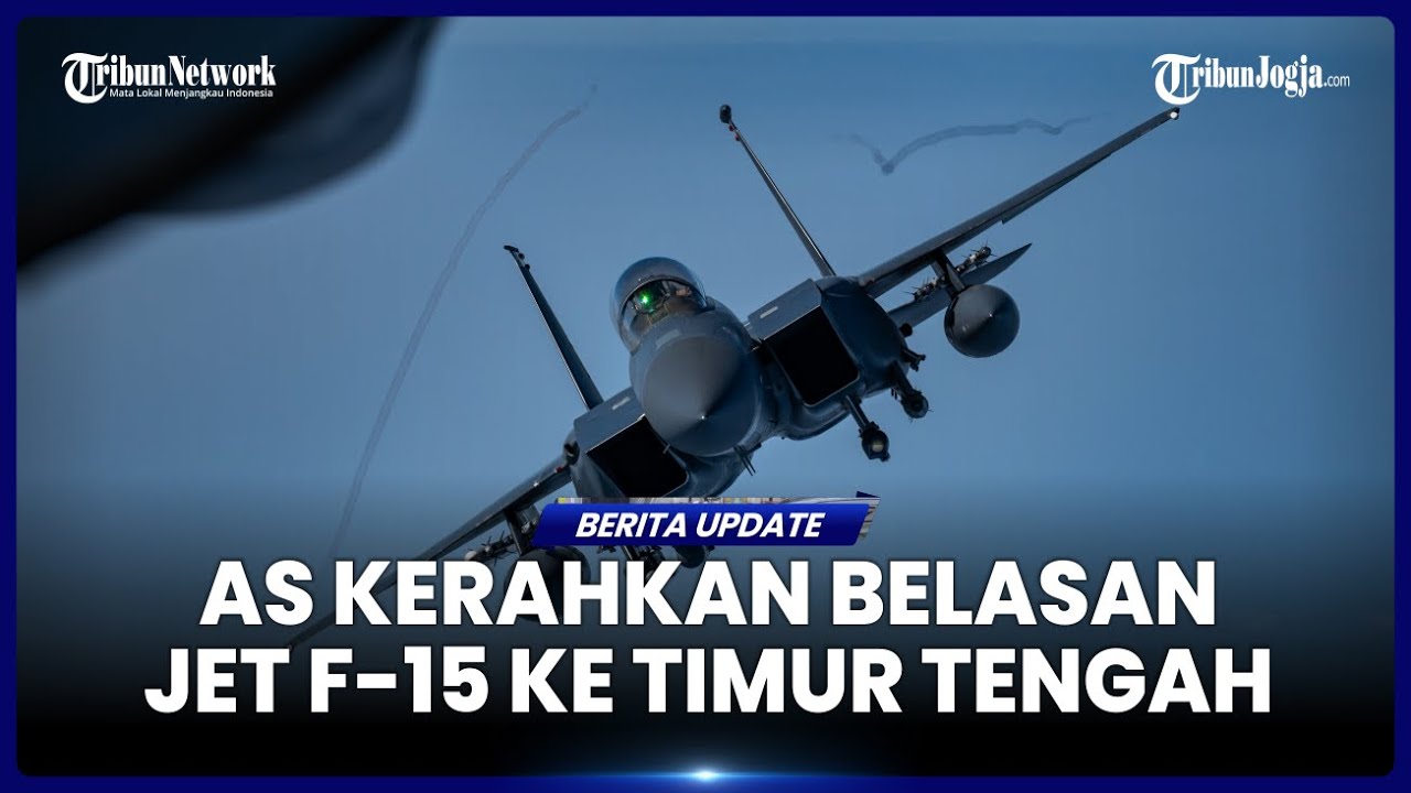 TRUMP PERKUAT MILITER AS DI TIMUR TENGAH DENGAN KIRIM BELASAN JET F 15, SINYAL SERANGAN KE IRAN MENG