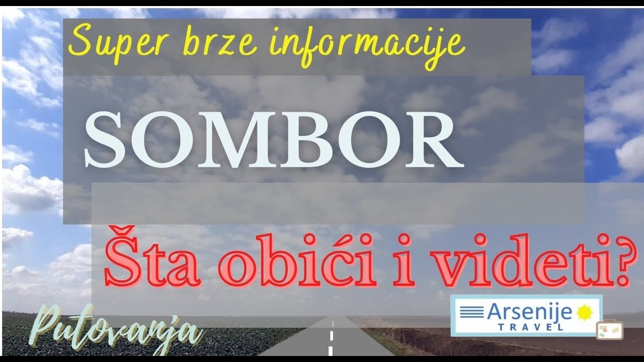 Šta obići i videti u SOMBORU? Putovanja po gradovima Srbije