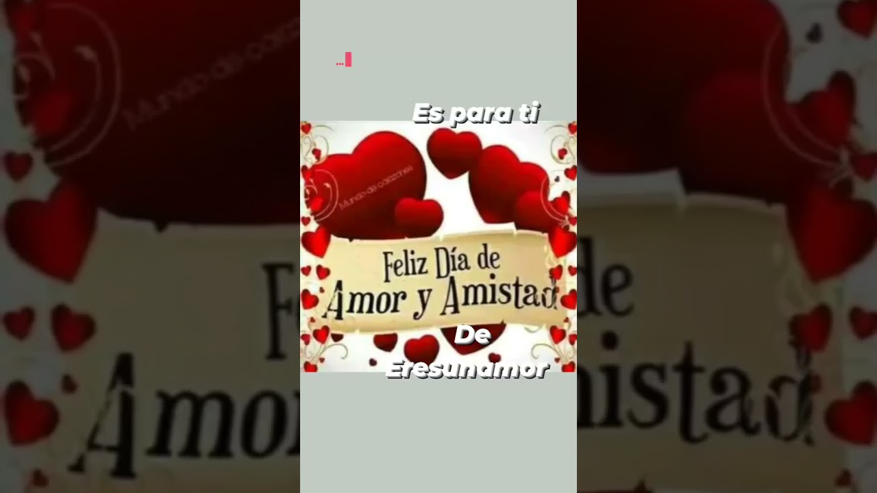 Feliz d&iacute;a del amor y amistad