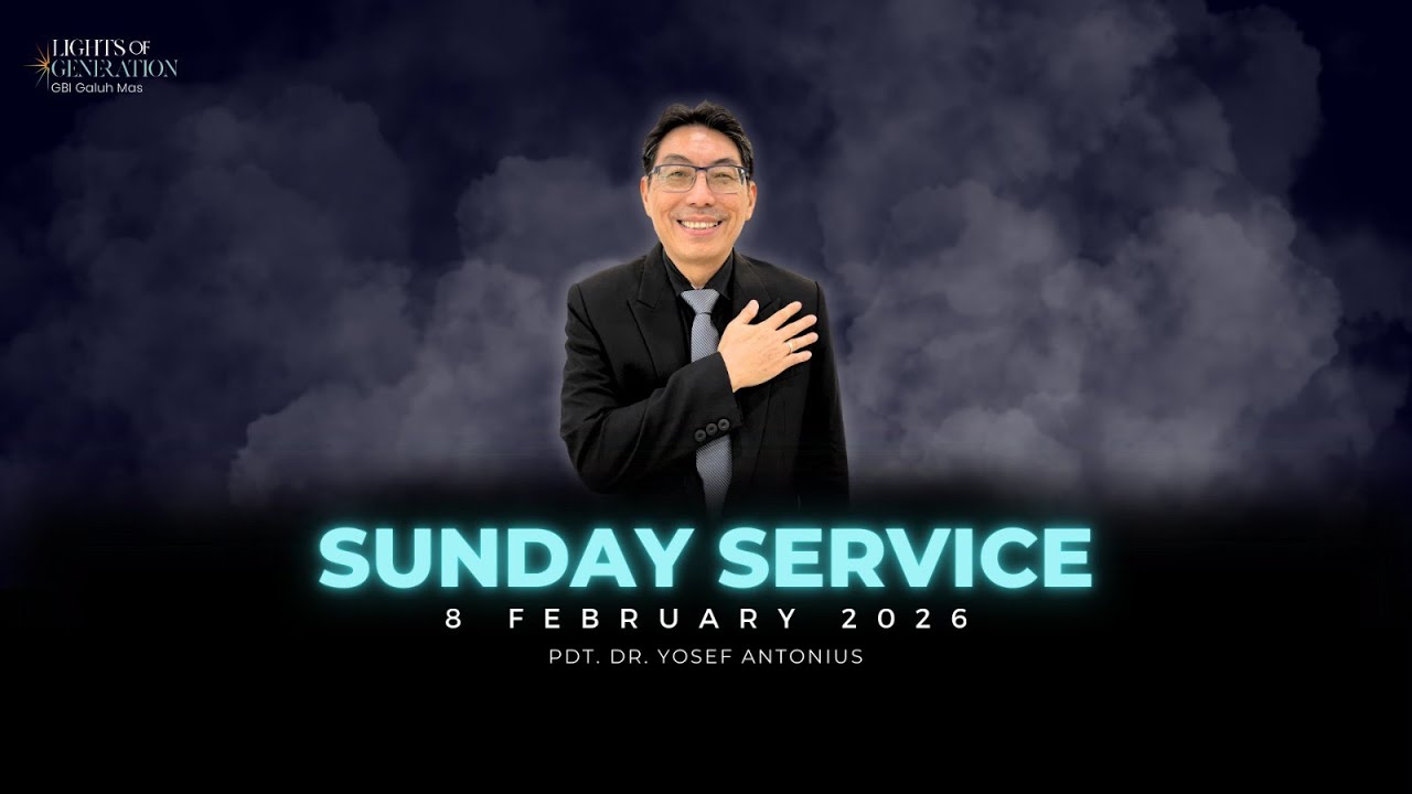 Sunday Service IIi - 08 Februari, 2026 - Pdt. Yosef Antonius