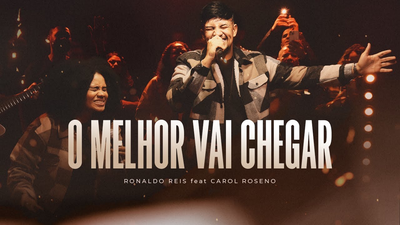 O Melhor Vai Chegar - Ronaldo Reis feat Carol Roseno
