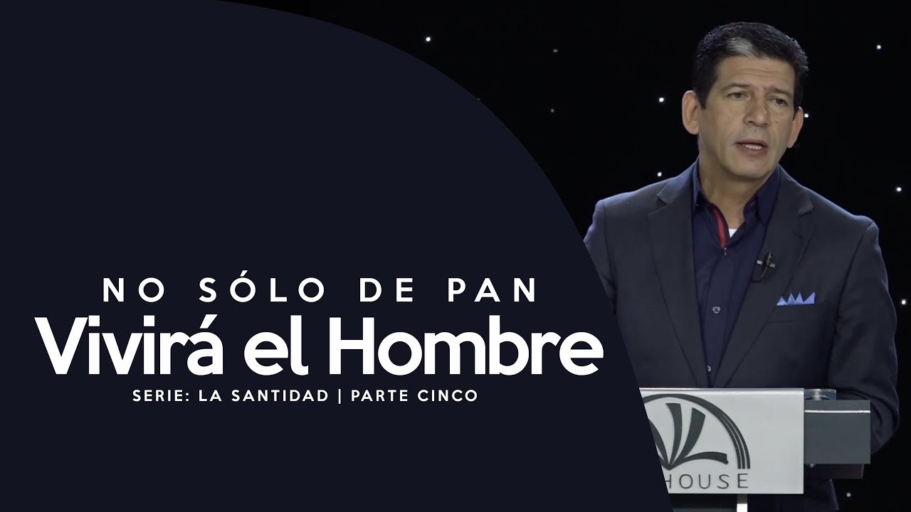 No solo de pan vivirá el hombre | Pastor Carlos Umaña