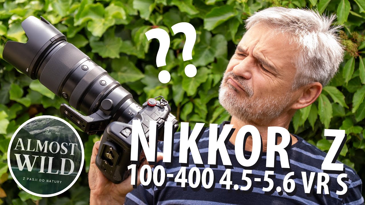 NIKKOR Z 100-400 4.5 - 5.6 VR S czy jest to DOBRA ZMIANA?  SERIA NASZA OPINIA O SPRZĘCIE