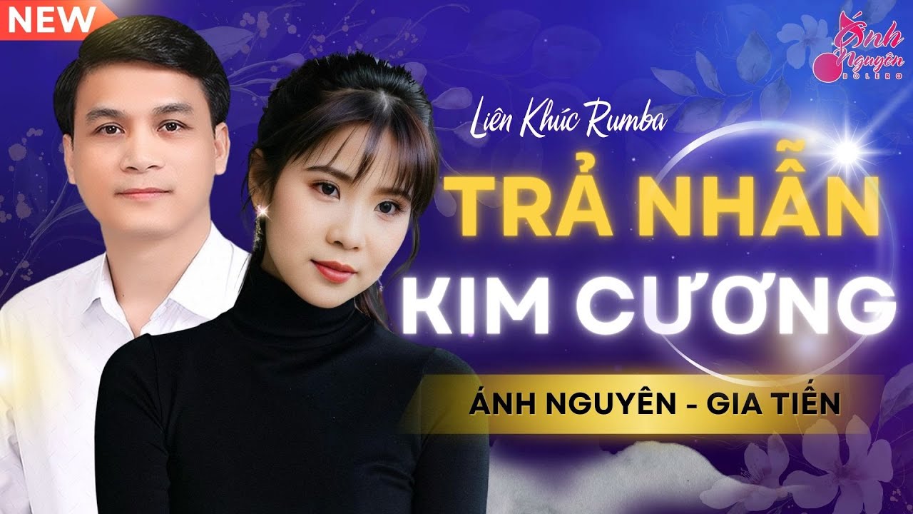 TRẢ NHẪN KIM CƯƠNG ➤ HOT HÈ 2024 ➤ Ánh Nguyên & Gia Tiến ➤ LK Rumba Làm Tan Chảy Triệu Con Tim