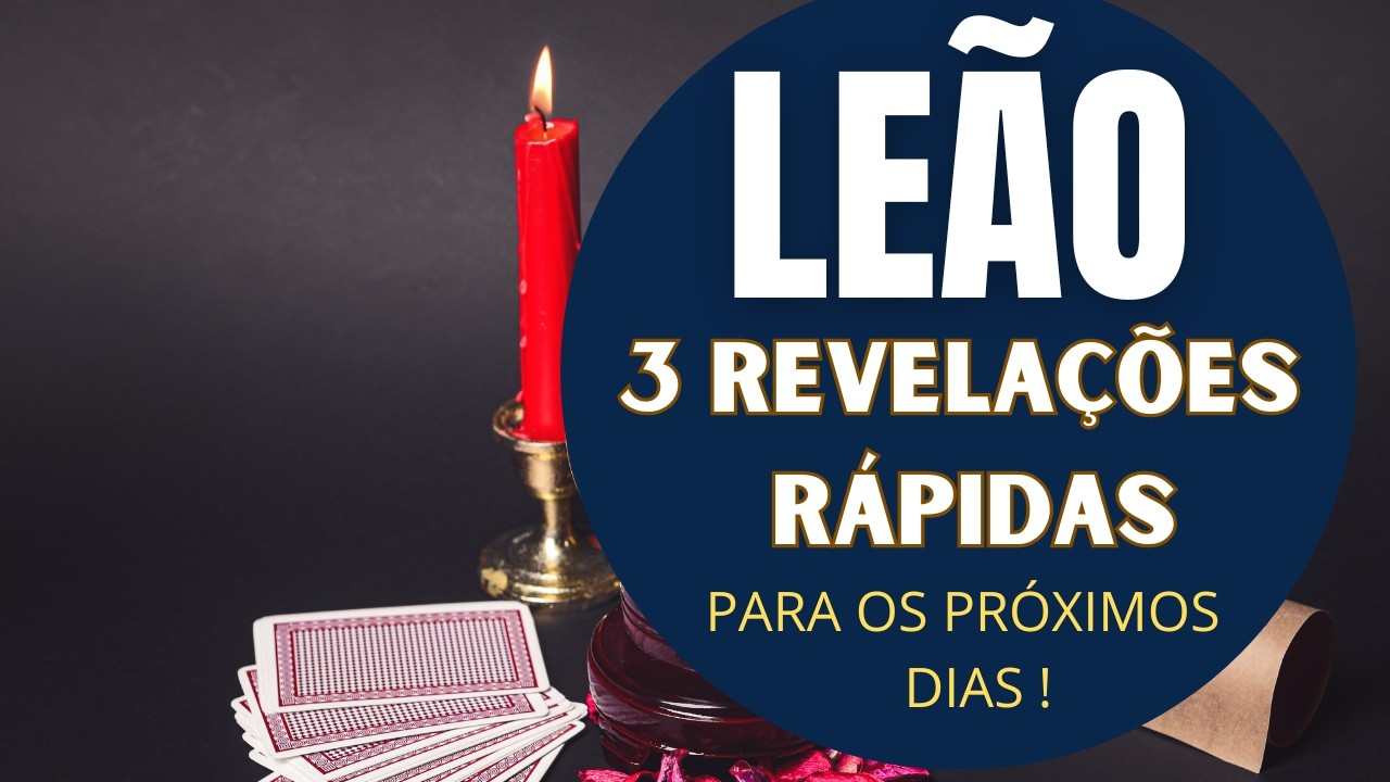 LE&Atilde;O♌| 3 REVELA&Ccedil;&Otilde;ES (R&Aacute;PIDAS) PARA OS PR&Oacute;XIMOS DIAS! (PREVIS&Otilde;ES/TAROT/SIGNOS).