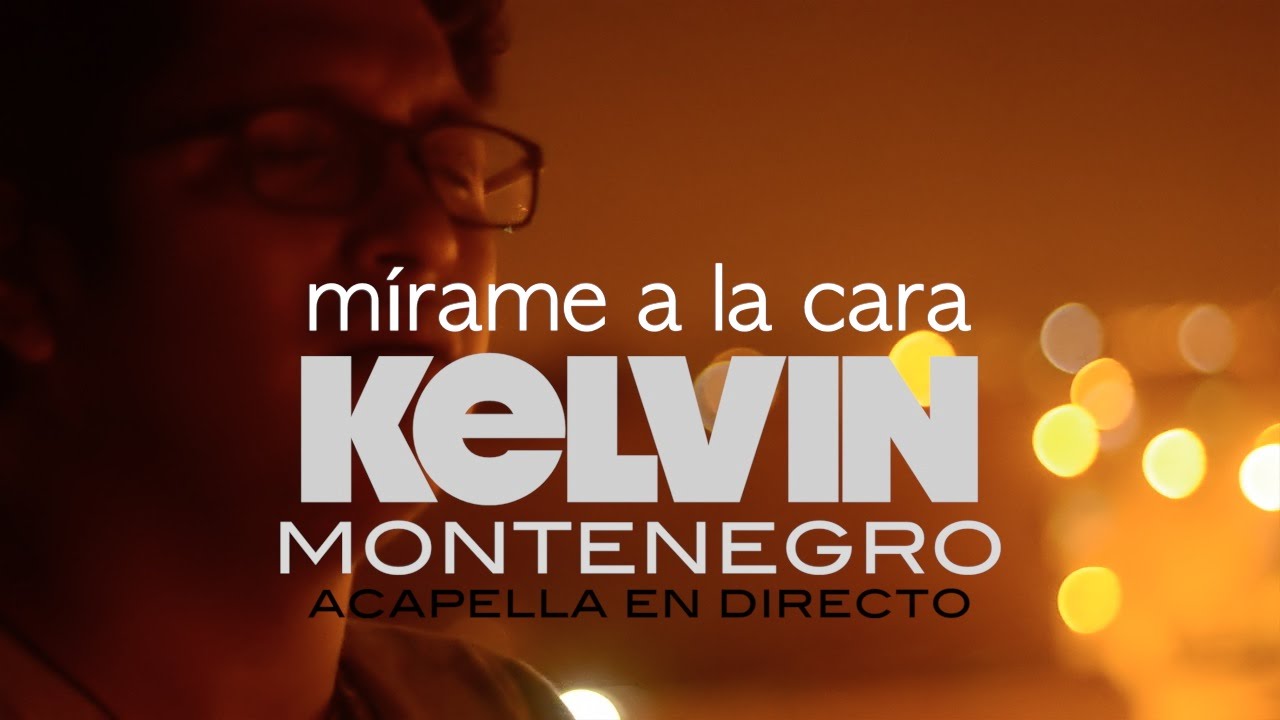Kelvin Montenegro | Mírame a la cara #cantautores 