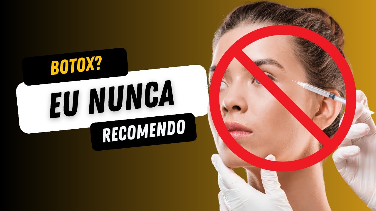 Botox? N&atilde;o recomendo! Saiba o que n&atilde;o te contam.