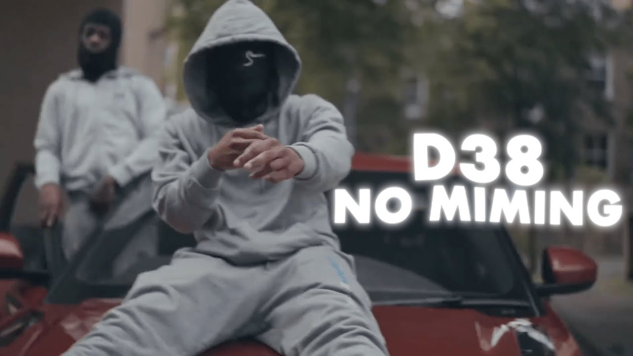 D38 - No Miming (Video)