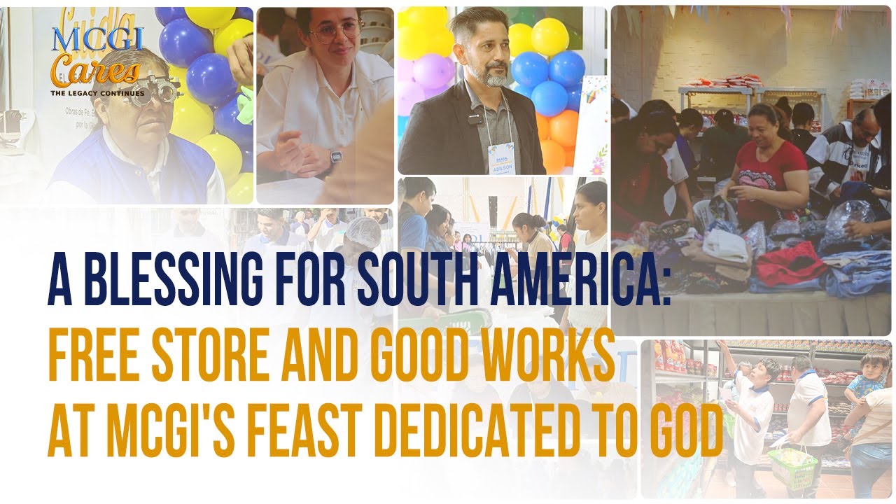 A Blessing for South America: Free Store and Good Works at MCGI's Grand Fiesta ng Dios | MCGI Cares