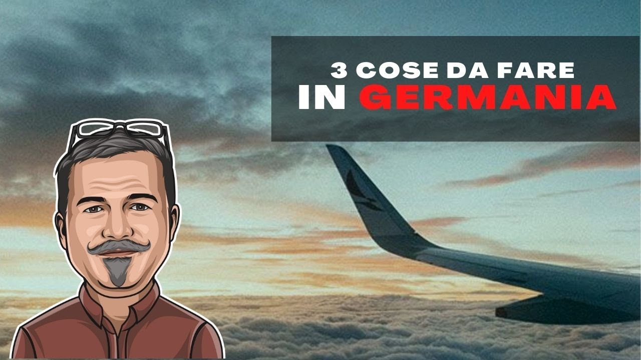 Arrivare in Germania. 3 cose da fare quando arrivi