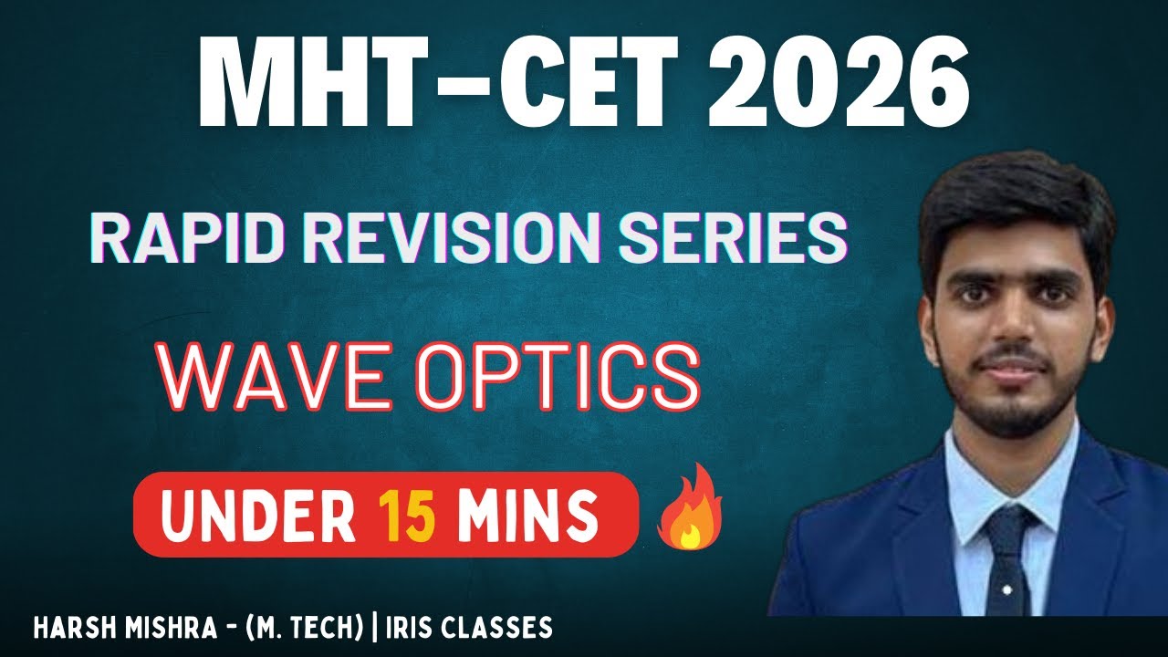 Wave Optics in UNDER 15 MINS🔥 | Rapid Revision Series | MHT-CET 2026