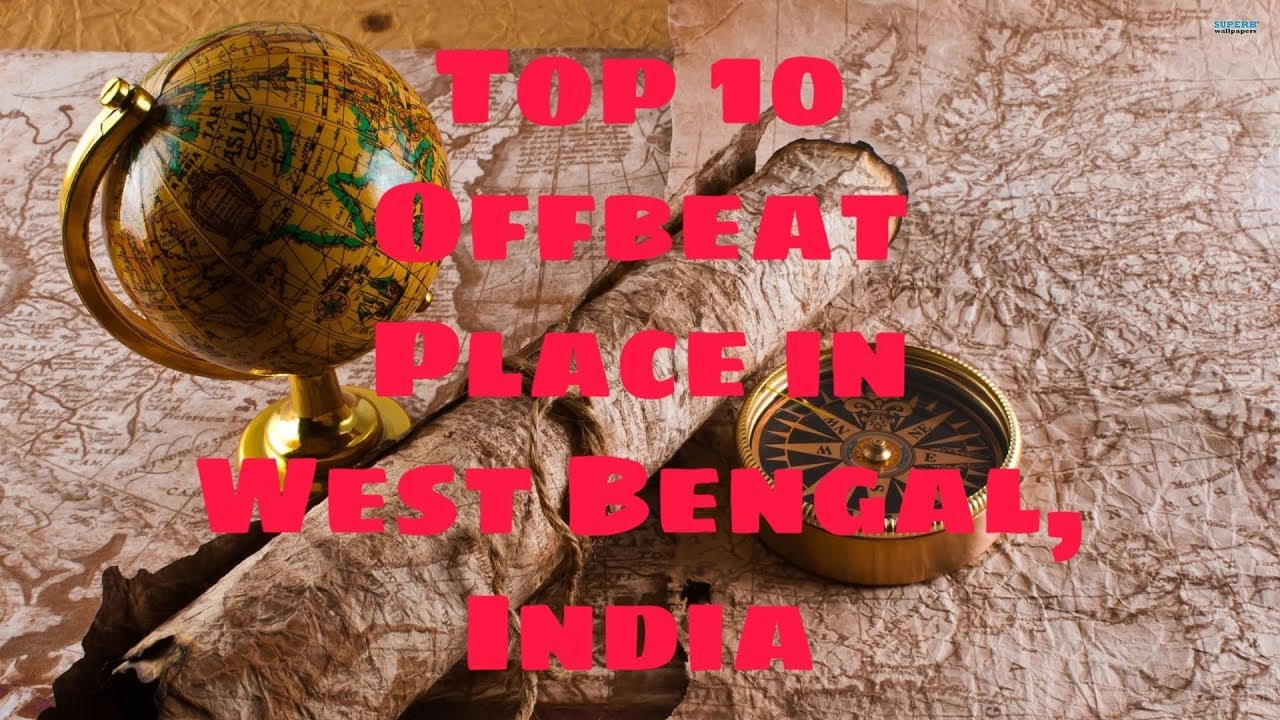 Top 10 Offbeat Places in West Bengal, India
