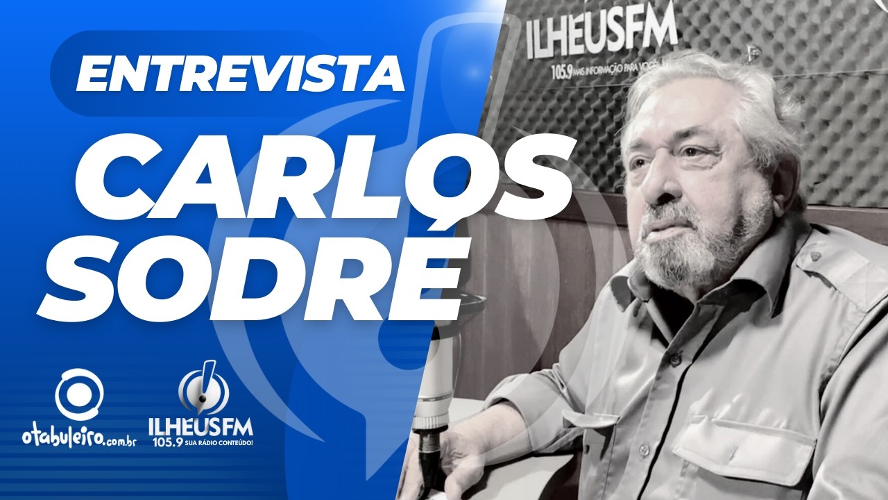 ✅ENTREVISTA | DR CARLOS SODRÉ | ILHEUS FM 105,9 | O TABULEIRO