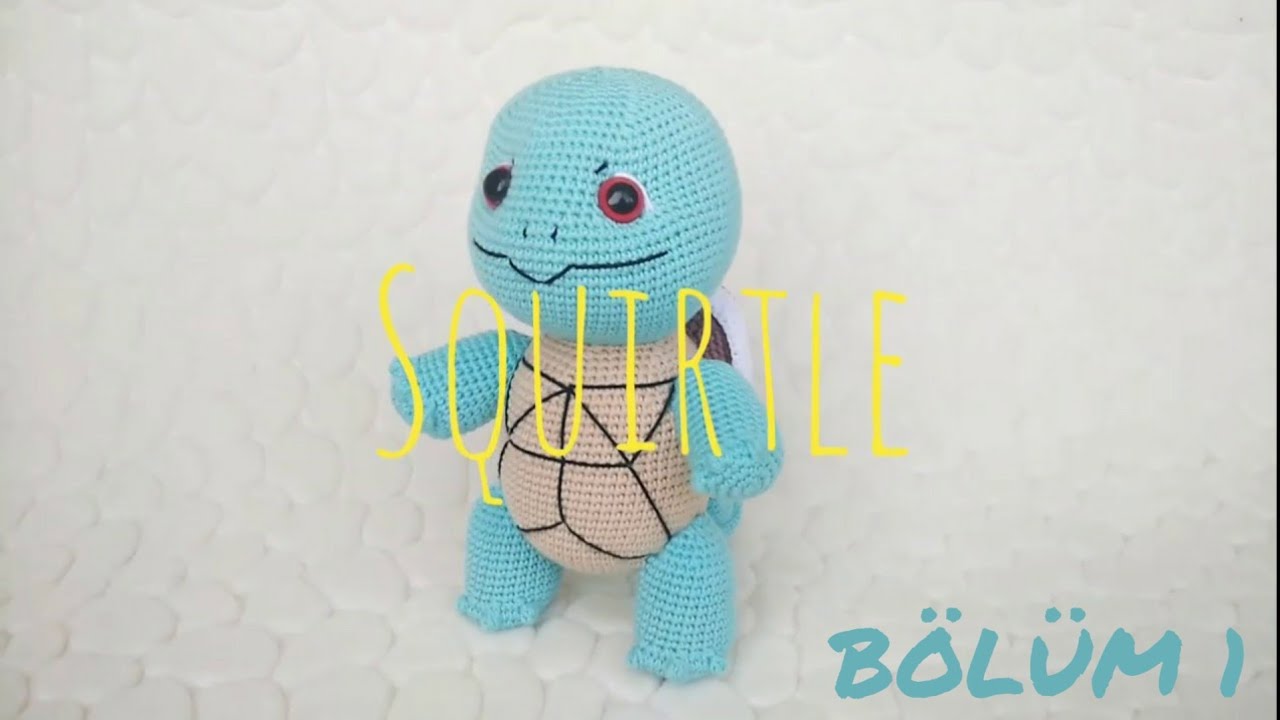 Amigurumi Squirtle Yapımı | Pokemon Squirtle Oyuncak || BÖLÜM 1 || Gövde yapılışı