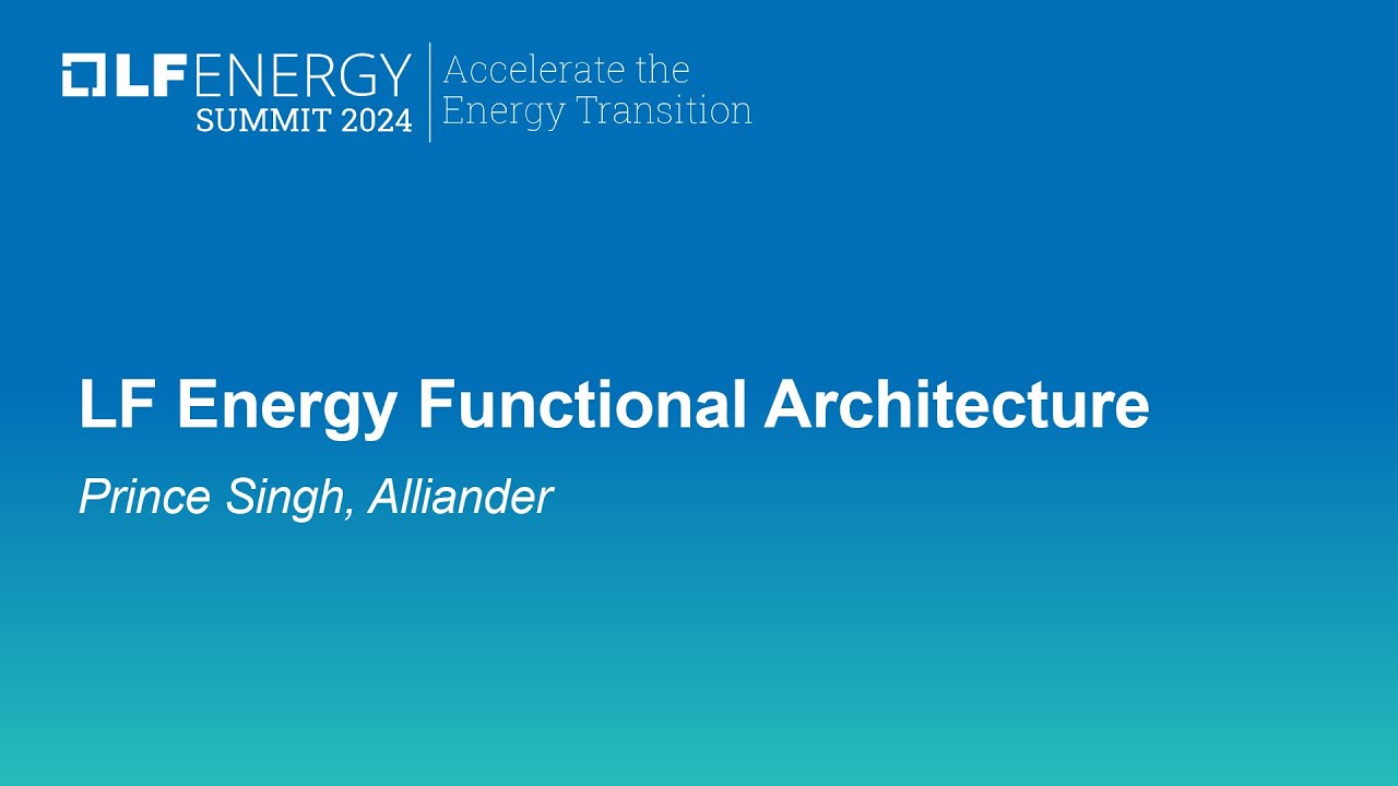 LF Energy Functional Architecture - Prince Singh, Alliander