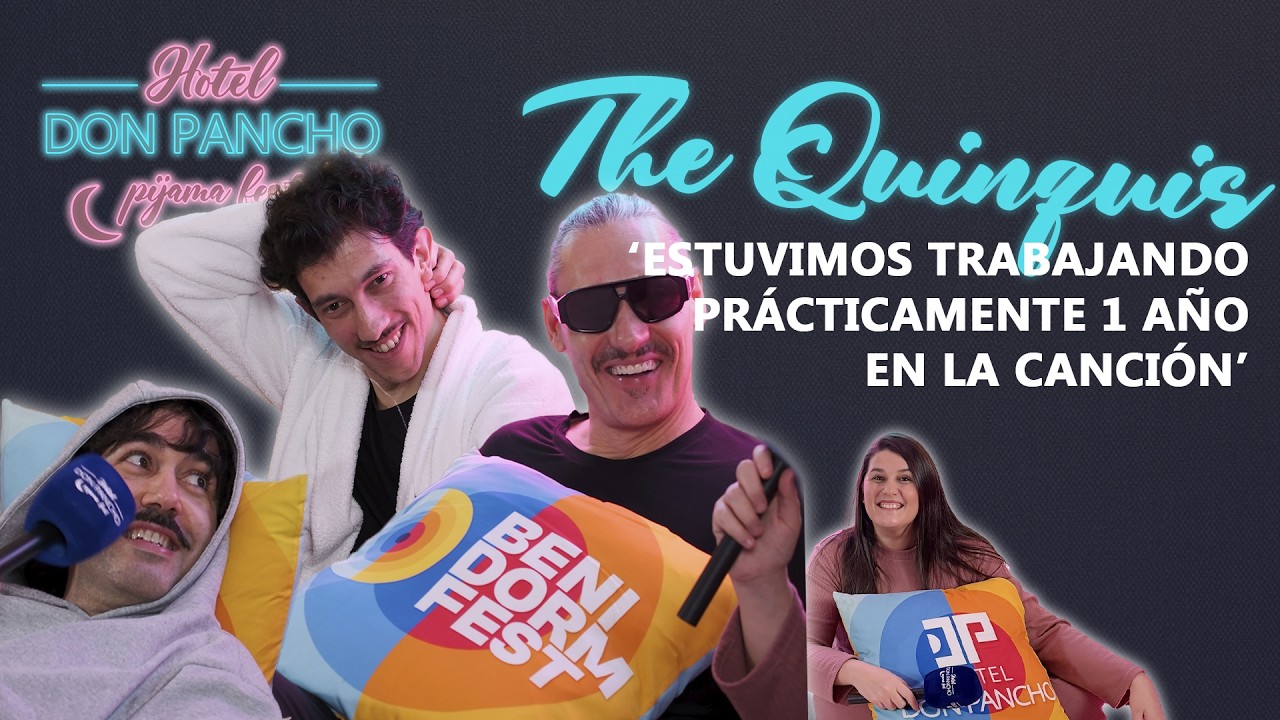 Entrevista THE QUINQUIS | Hotel Don Pancho Pijama Fest 2026 | Benidorm Fest