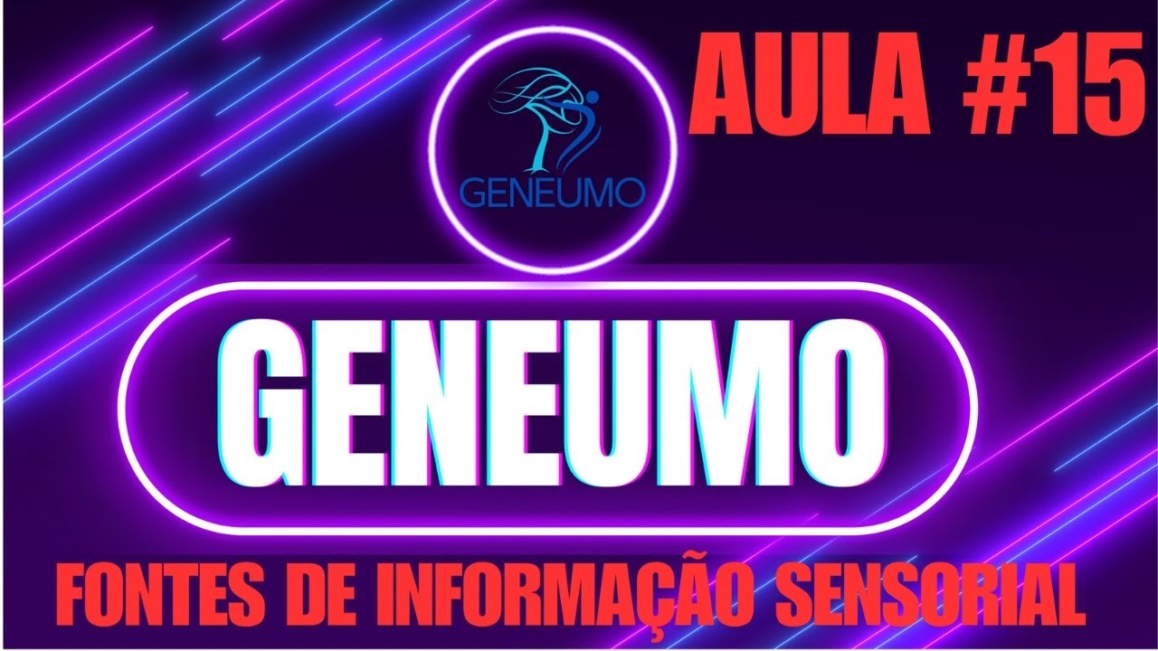 GENEUMO #15 - FONTES DE INFORMAÇÃO SENSORIAL