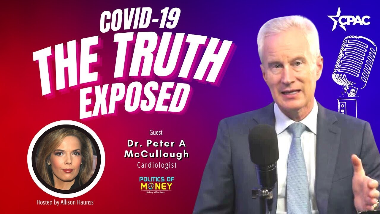 Covid-19 The Truth Exposed | Interview with Dr. Peter A. McCullough (Cardiologist) at CPAC