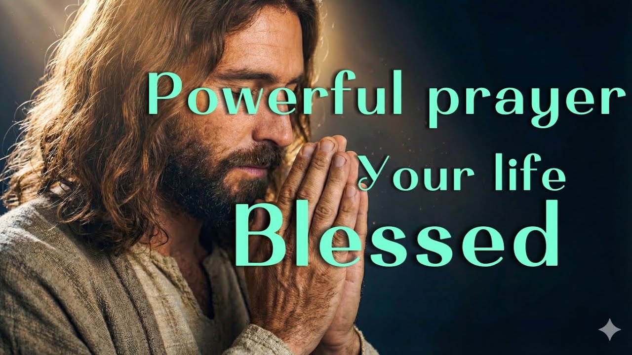 Powerful Prayer for Your Blessed Life | Do it every day #faith 