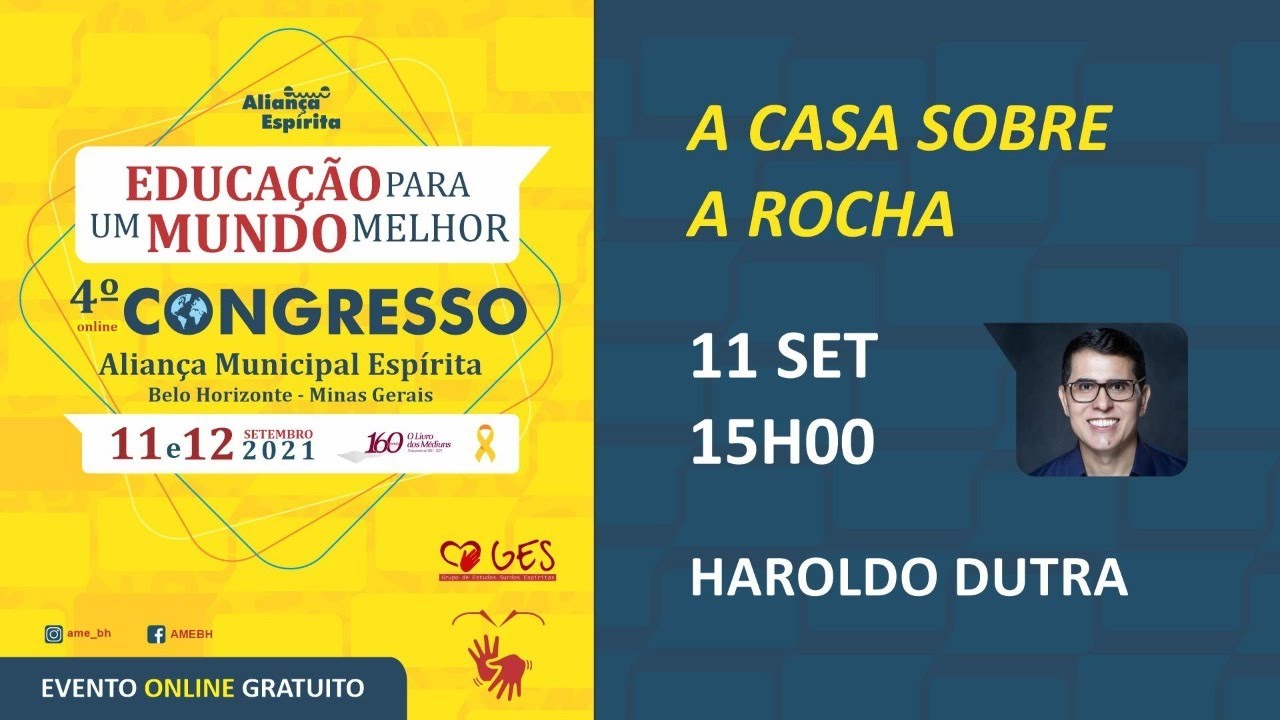 7) Haroldo Dutra Dias - A Casa sobre A Rocha - 4º Congresso AMEBH 2021