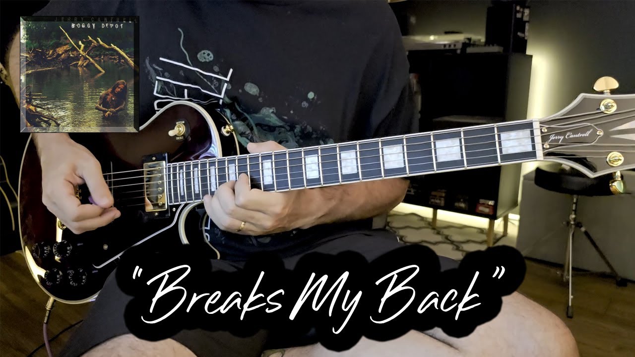 Breaks My Back (Jerry Cantrell Cover)