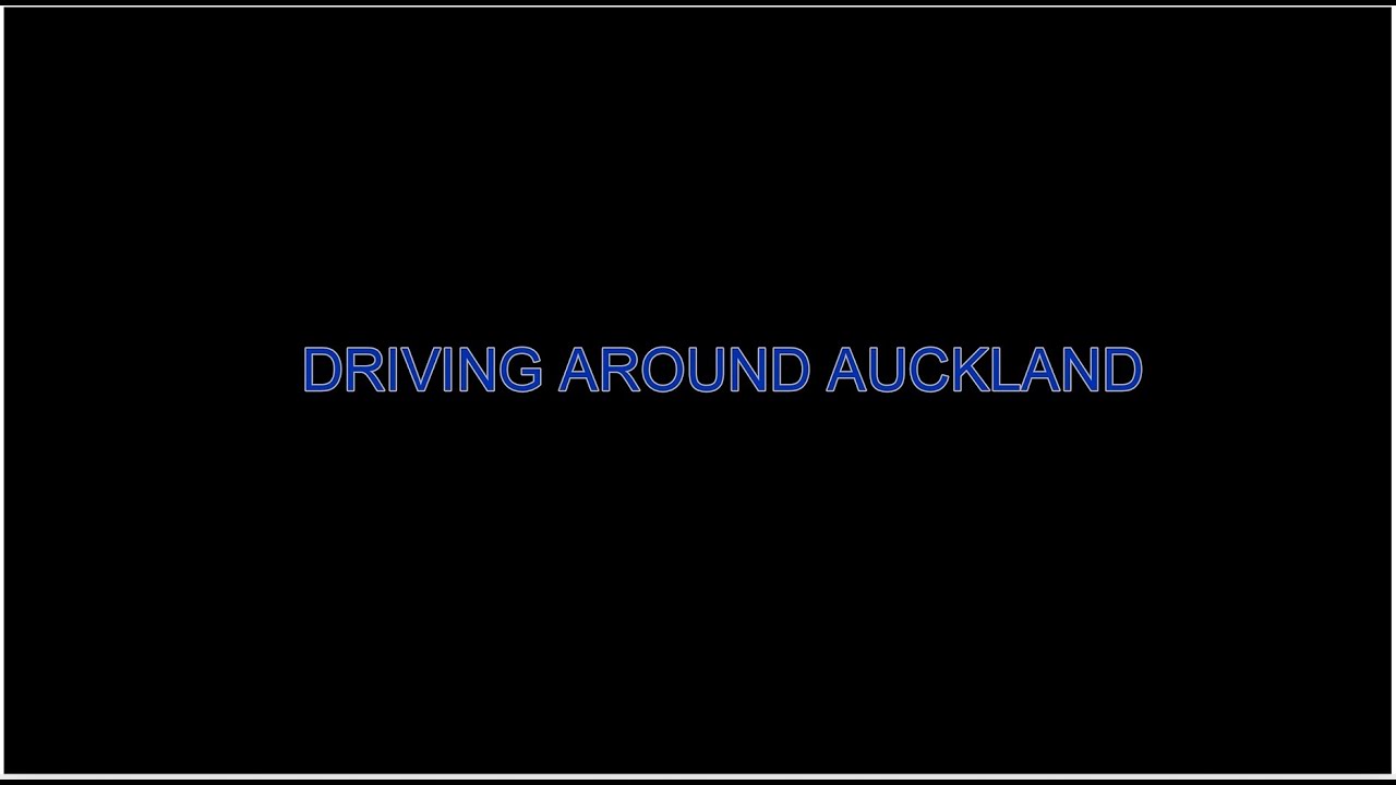 DRIVING AROUND AUCKLAND 02