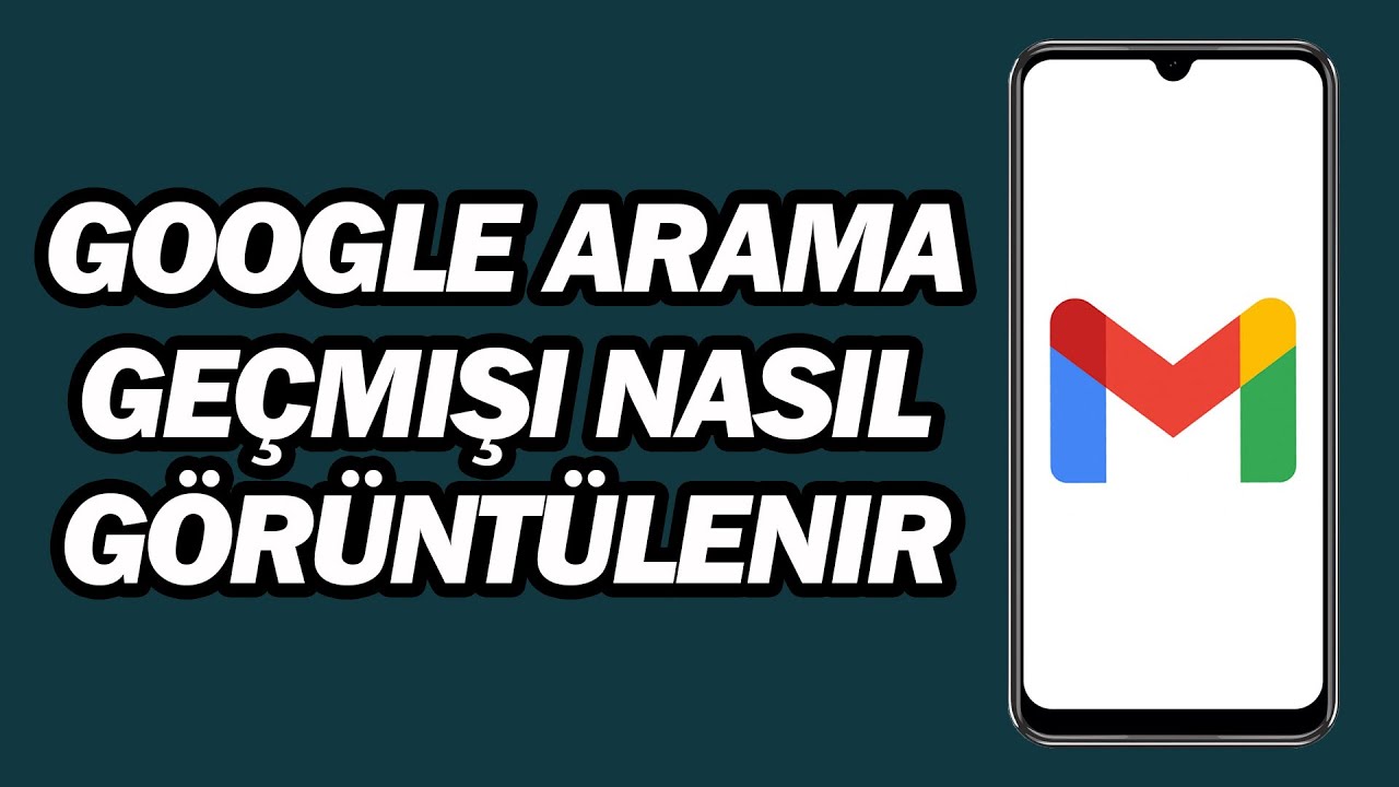 Google Arama Ge&ccedil;mişi Nasil G&ouml;r&uuml;nt&uuml;lenir | Hızlı ve Kolay