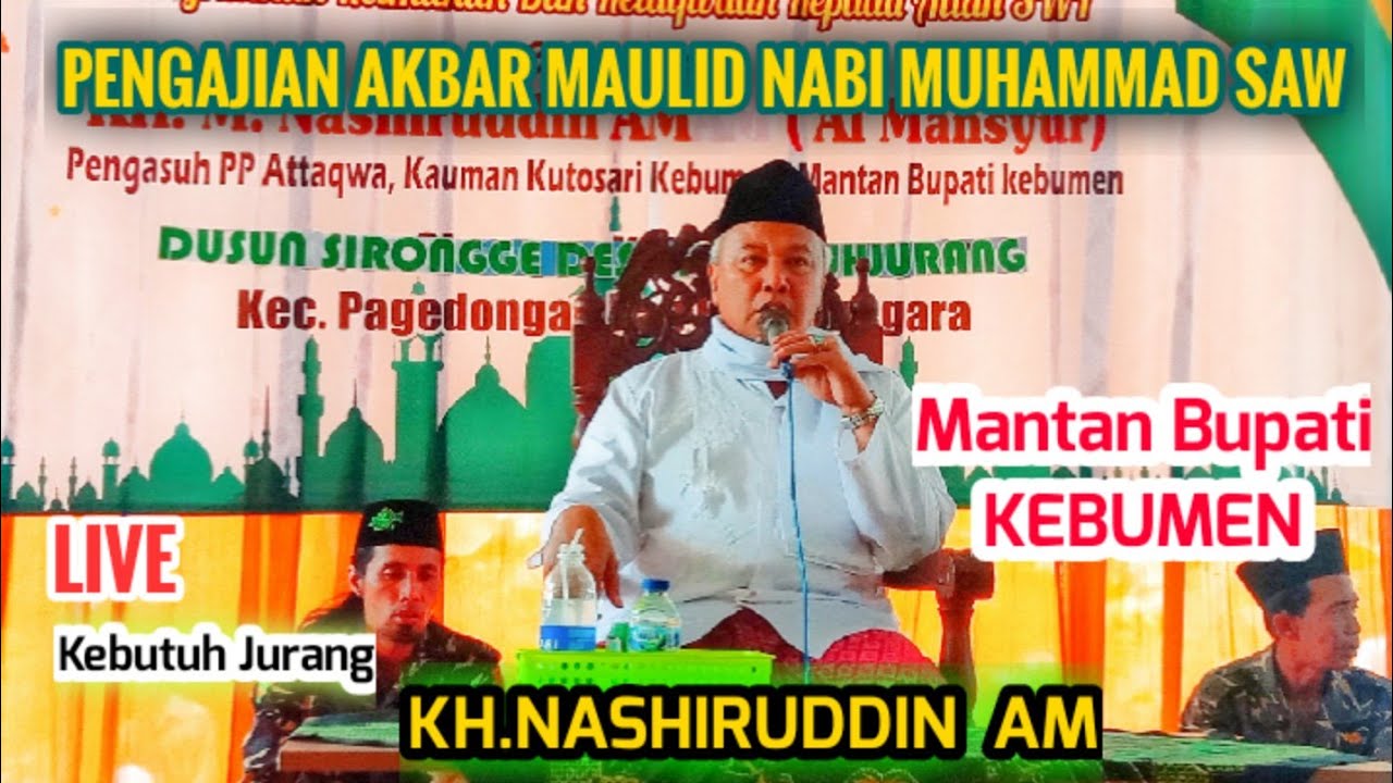 PENGAJIAN AKBAR BERSAMA KH  NASHIRUDDIN AL MANSYUR ( MANTAN BUPATI KEBUMEN) DI KEBUTUH JURANG