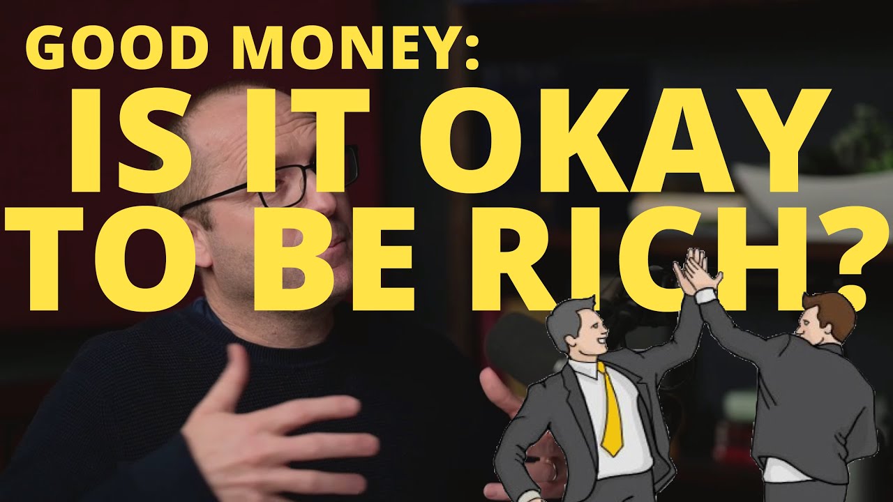 Is it Okay to be Rich? | Good Money