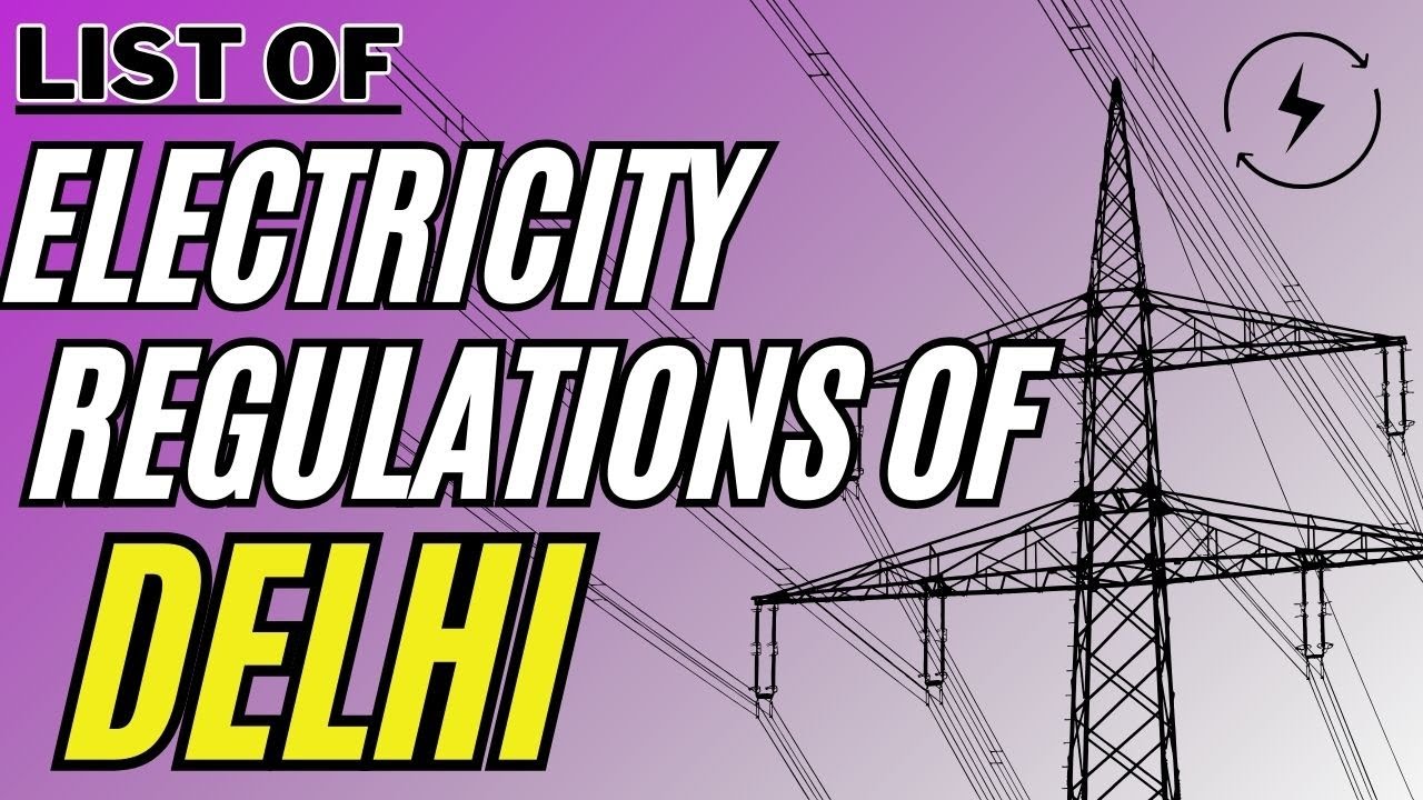 Delhi - List of Electricity Regulations by DERC (Delhi Electricity Regulatory Commission)