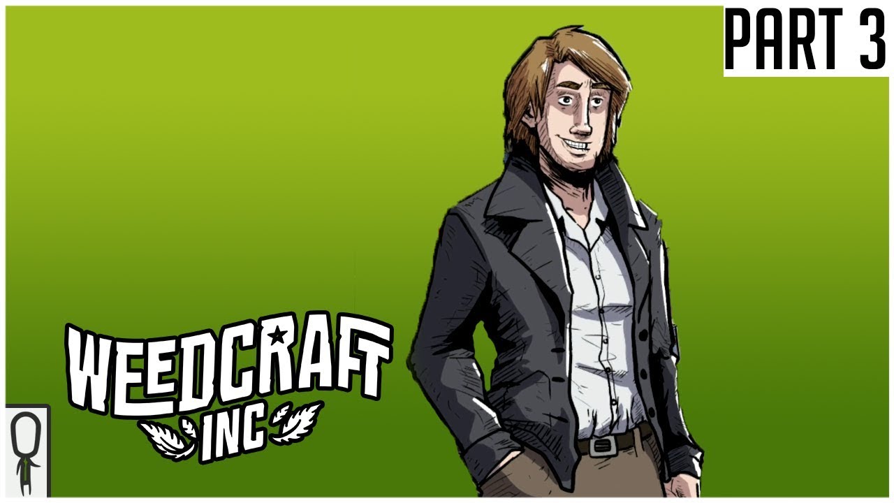 TIME TO GO NATIONAL - Weedcraft Inc - Part 3 - Gameplay Lets Play Walkthrough