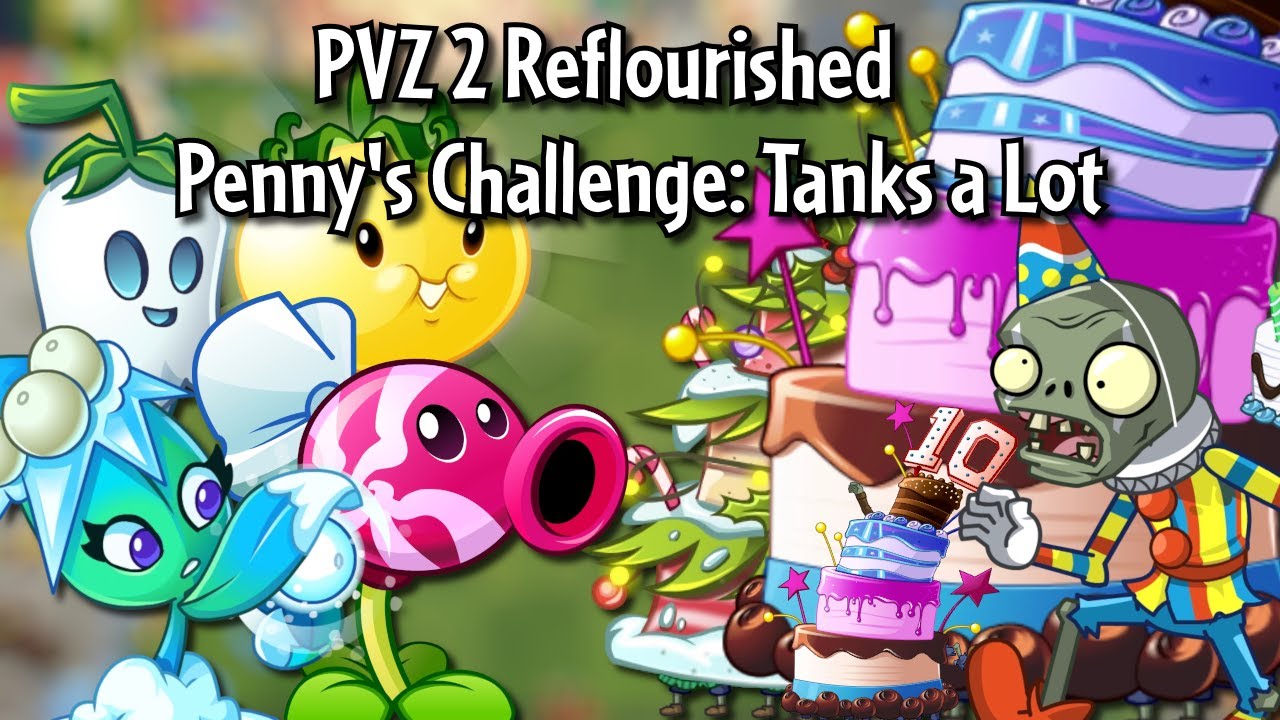 PVZ 2 Reflourished: Penny's Challenge: Tanks a Lot