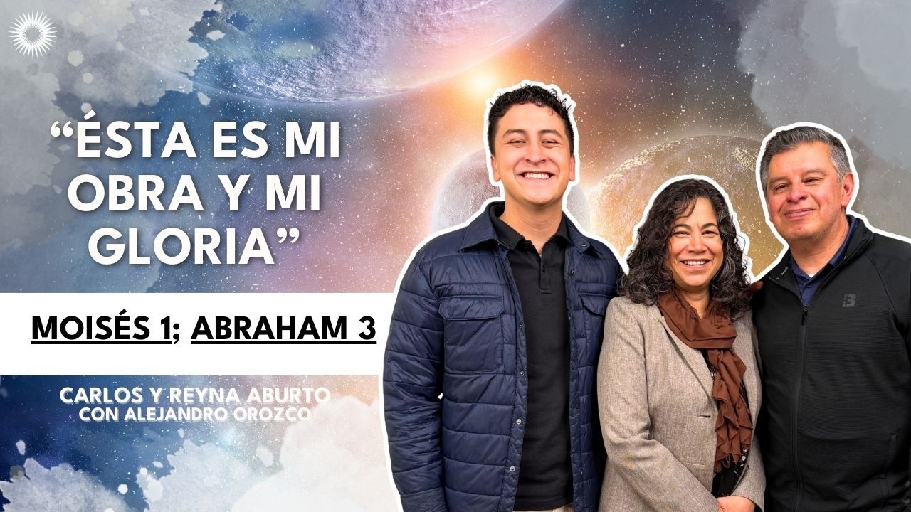 Moisés 1; Abraham 3 “Esta es mi obra y mi gloria” | Antiguo Testamento, Ven, Sígueme