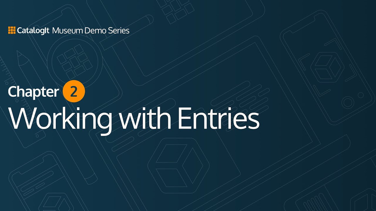 Working With Entries: CatalogIt for Museums Part 2
