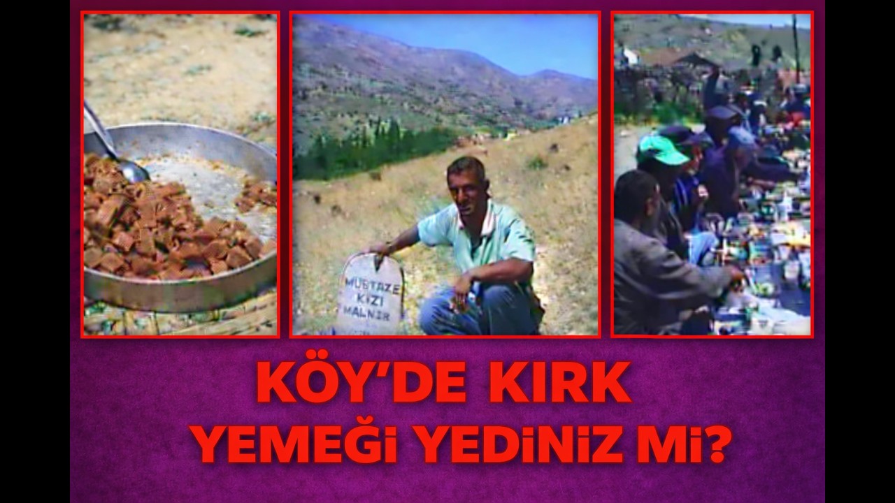 KÖY'DE KIRK YEMEGİ YEDİNİZ Mİ ?