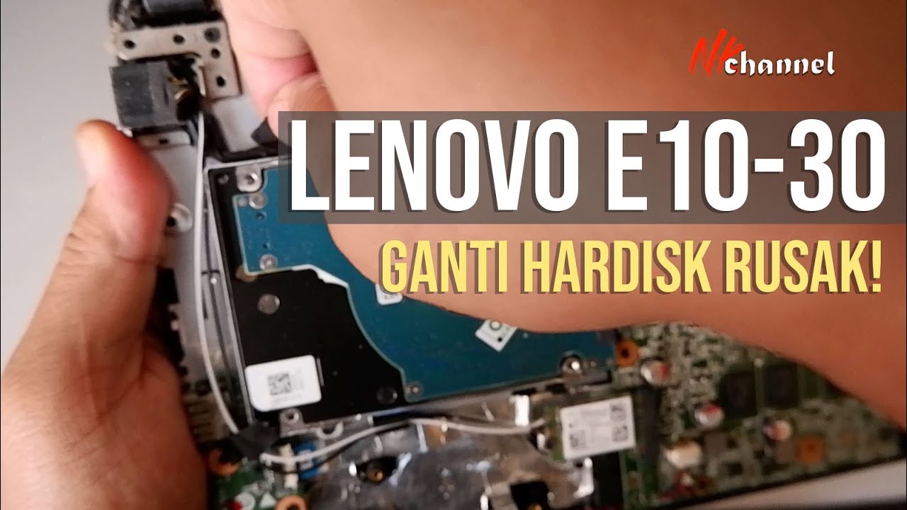 Cara ganti hardisk laptop lenovo E10-30 step by step