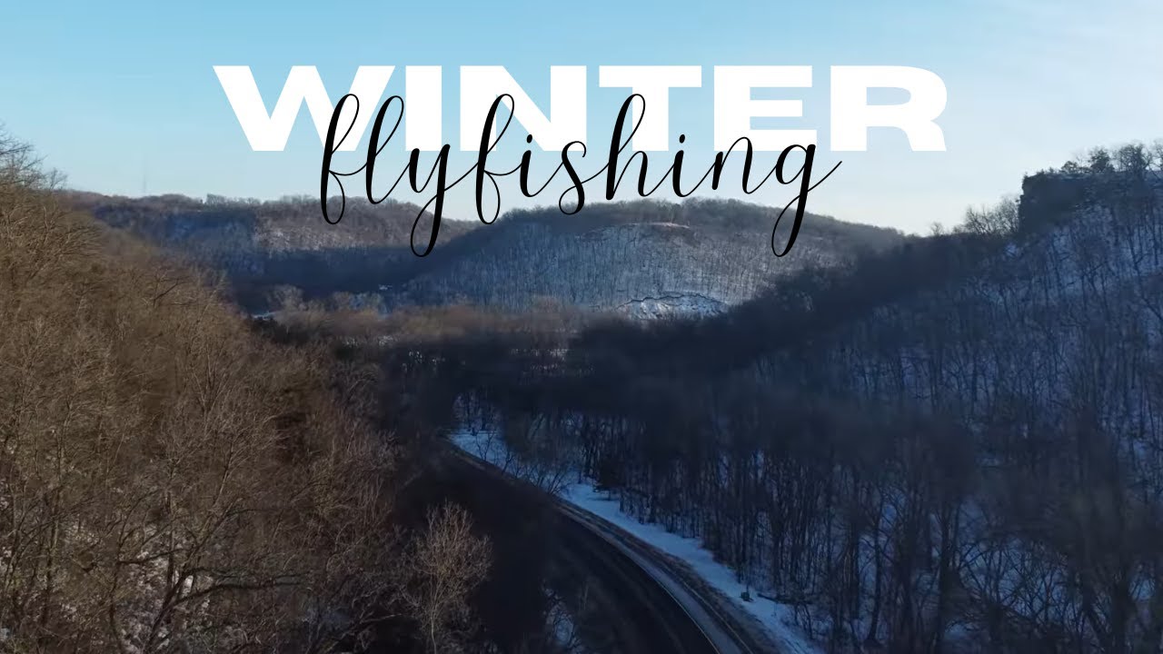 I Fished the Driftless in the Coldest Season… Here’s Why