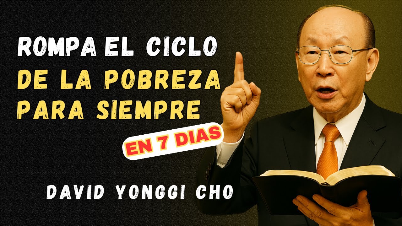 LA ORACI&Oacute;N QUE NECESITAS PARA ROMPER MALDICIONES FINANCIERAS EN 7 D&Iacute;AS &ndash; DAVID YONGGI CHO