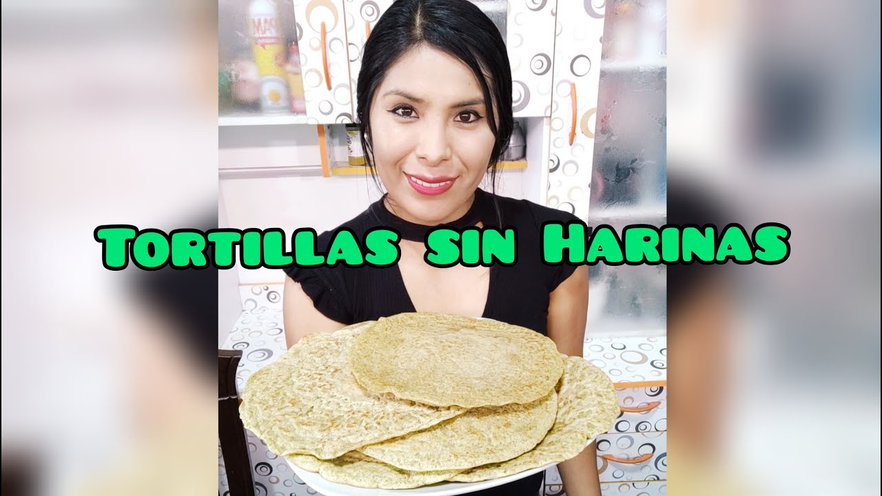 TORTILLAS SIN HARINAS