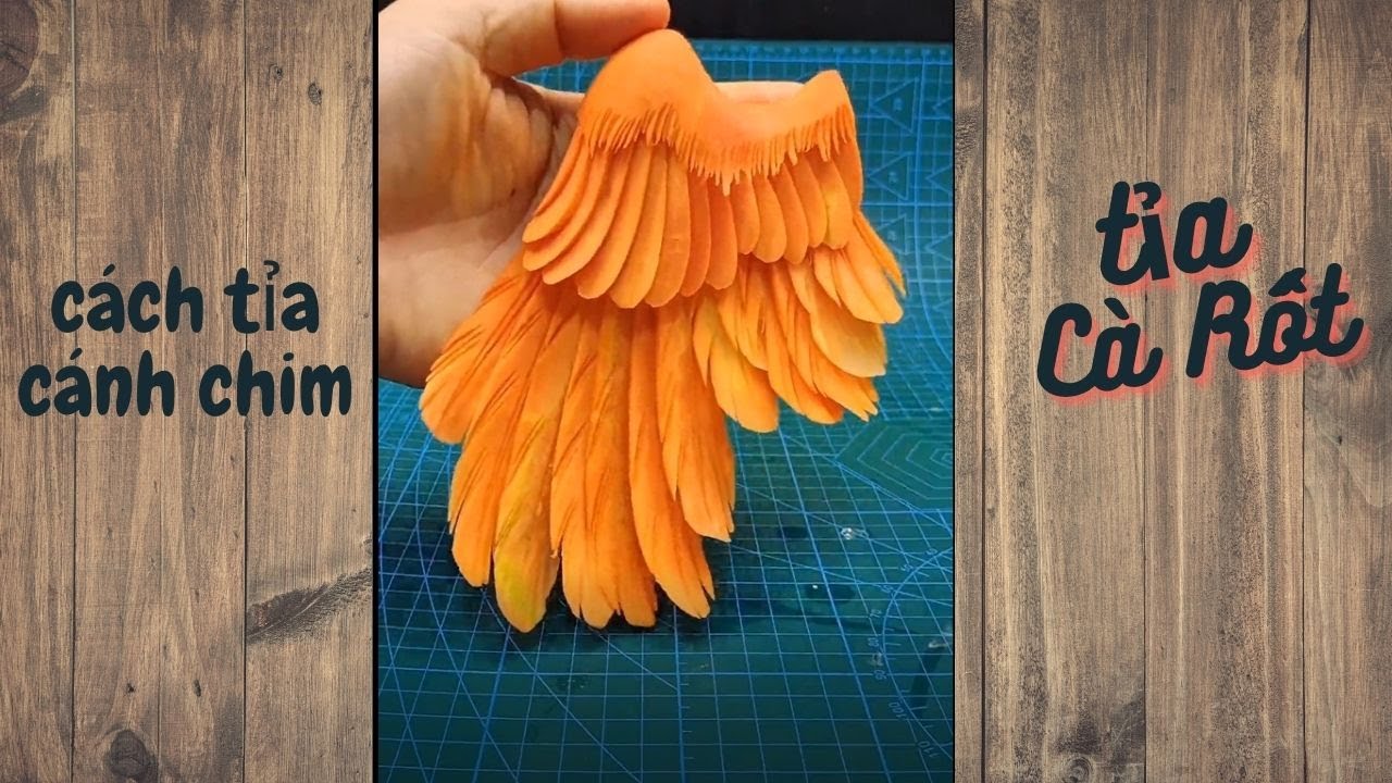 Hướng dẫn tỉa cánh chim từ nguyên liệu cà rốt- sưu tầm nghệ thuật điêu khắc củ quả- Vũ Quốc Art