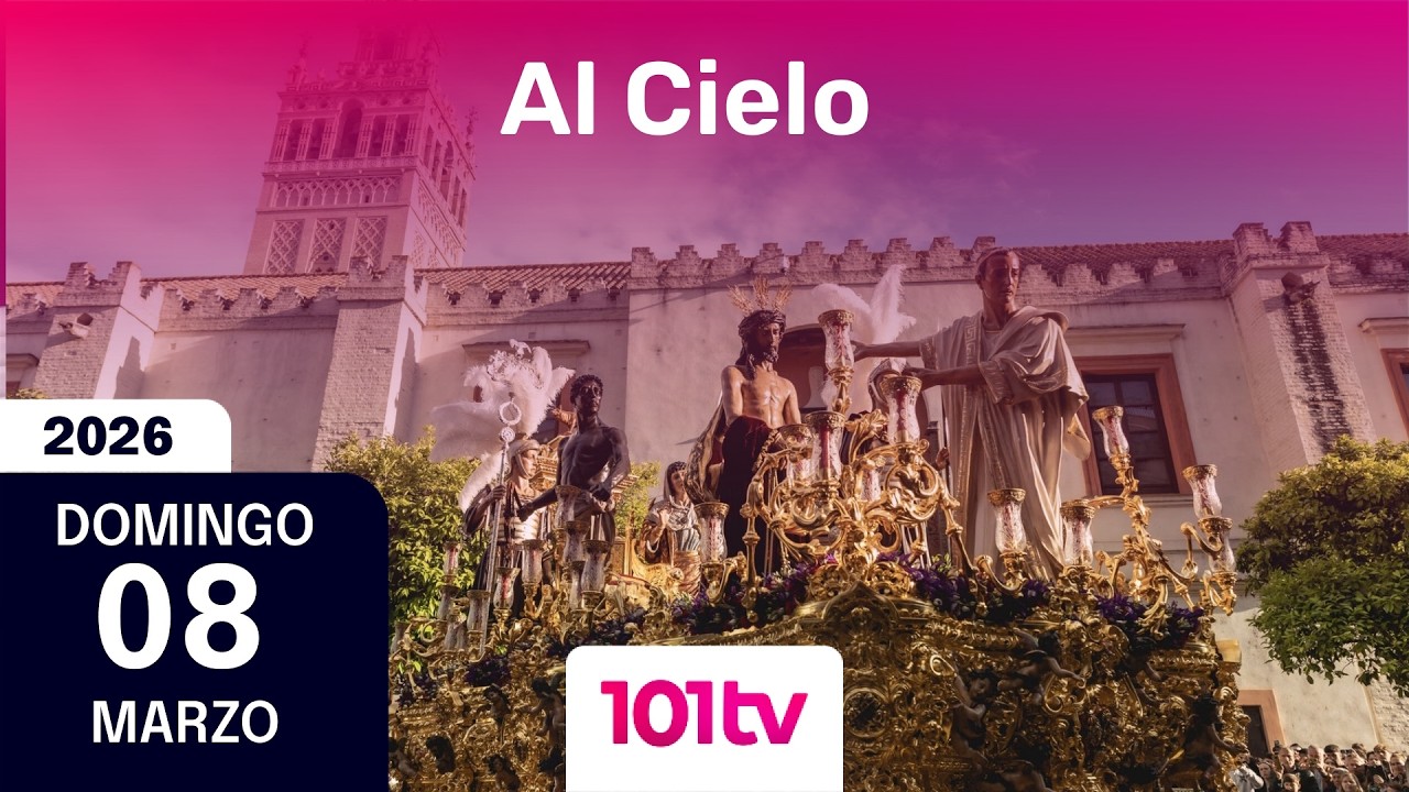 🔴AL CIELO #157 - 8 marzo | Especial de La Pasión: Presentación al Pueblo hasta el Gólgota - 3ª parte