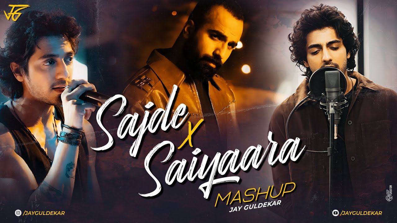 Saiyaara X Sajde Mashup | Jay Guldekar | Faheem Abdullah | Pehle Bhi Main