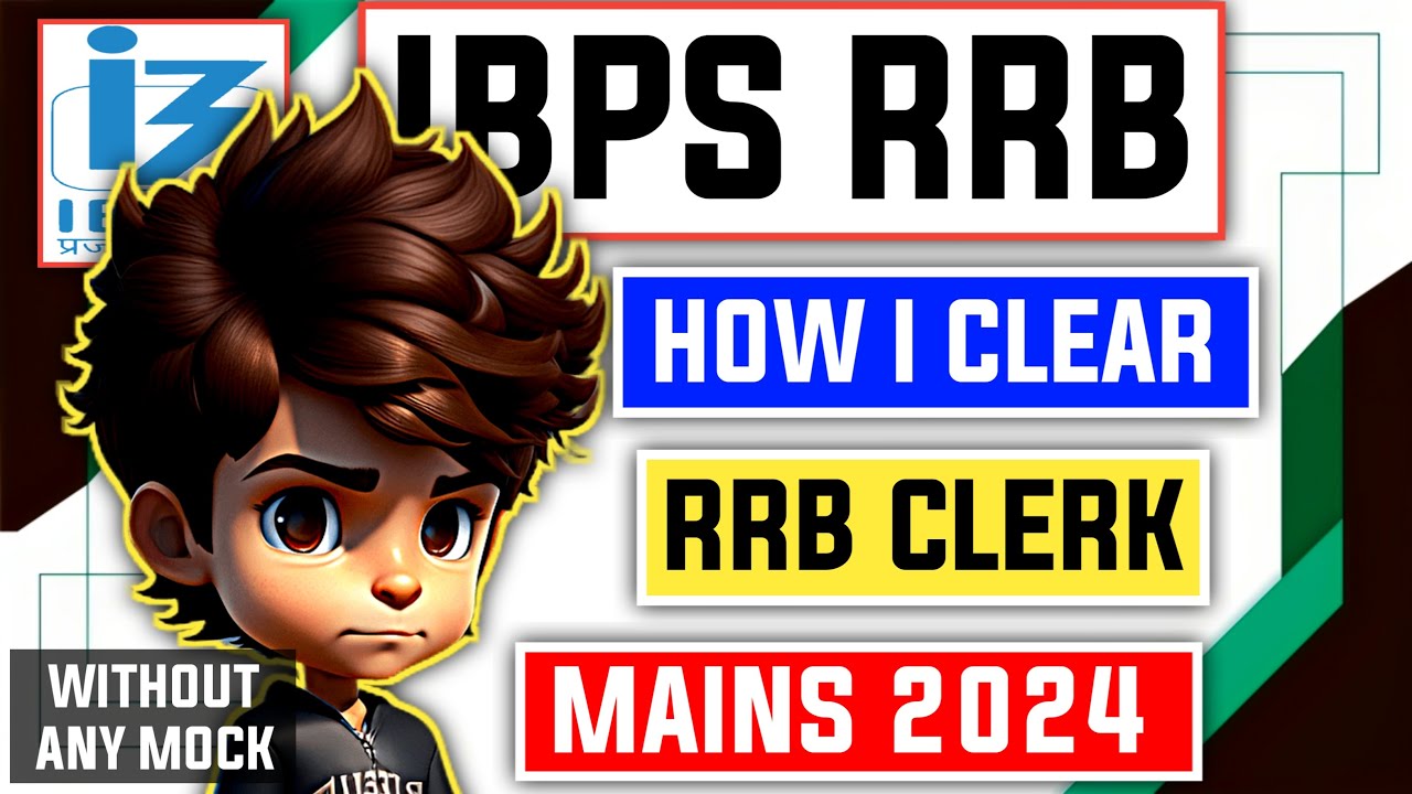 📢 How I Cleared IBPS RRB Clerk Mains 2024 Without Any Mock 😱