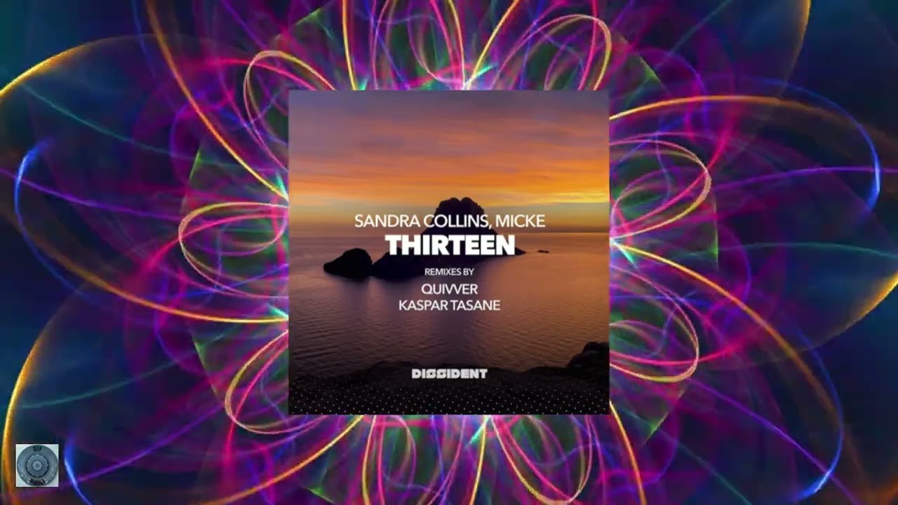 Sandra Collins & Micke - Thirteen (Quivver Remix_DISSIDENT MUSIC)
