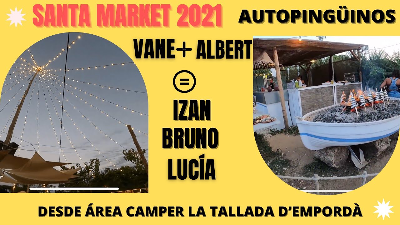 Vlog.27: SANT MARKET 2021 desde la Tallada  Empordà en AUTOCARAVANA