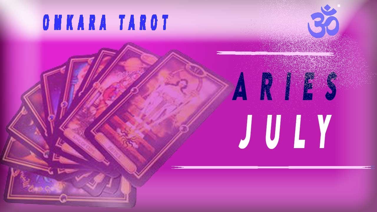 Aries Tarot - WELL DESERVED !! / July 2022 /