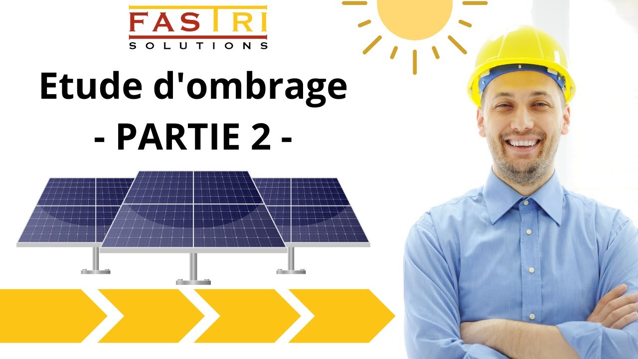 Etude d'ombrage des installations photovoltaïques - PARTIE 2 ( sur PVSYST )
