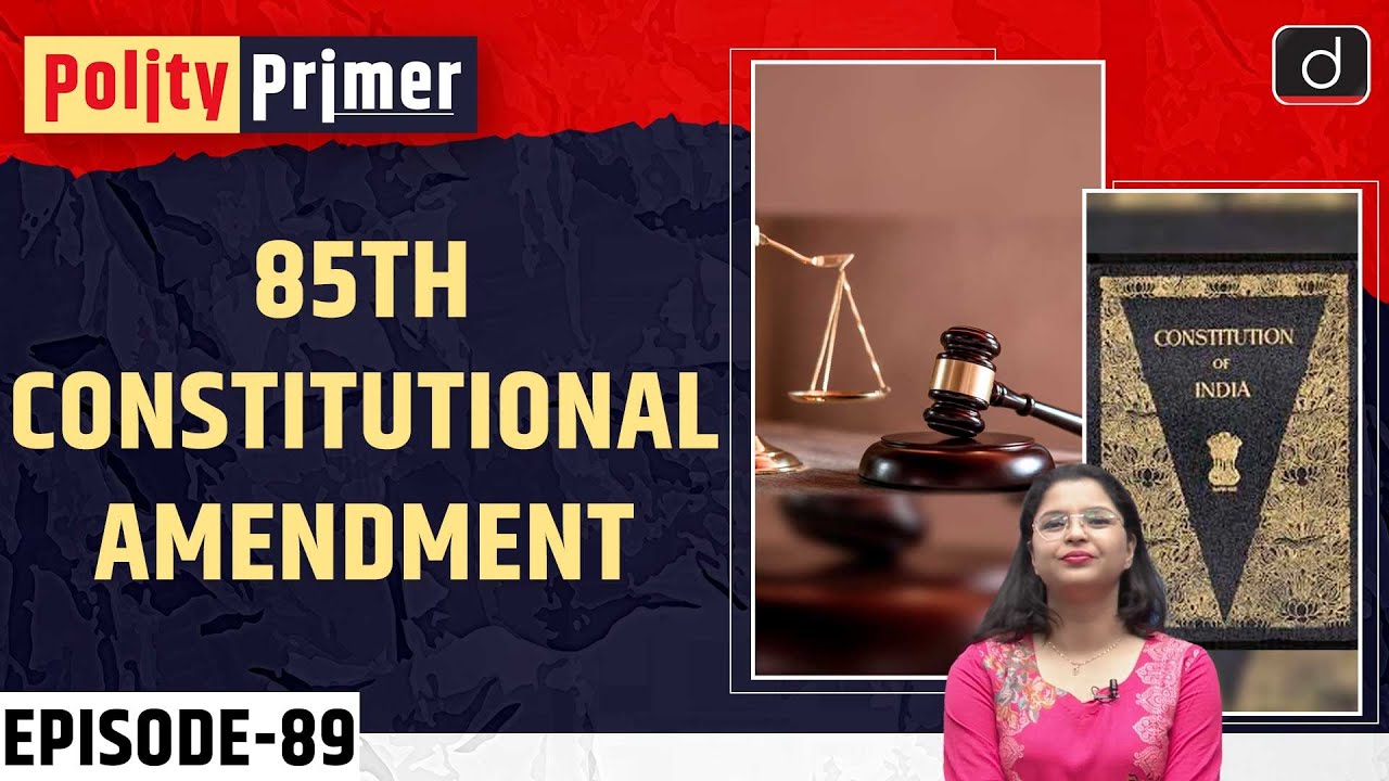 The 85th Constitutional Amendment Act, 2001| Polity Primer | Drishti IAS English